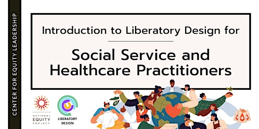 Intro to Liberatory Design for Social Service and Healthcare | May 7, 2024  primärbild