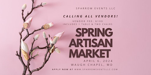 Immagine principale di Vendor Registration- Spring Artisan Market (Sparrow Events LLC) 