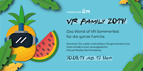 Hauptbild für „VR Family 2019!“ - das World of VR Sommerfest für die ganze Familie.