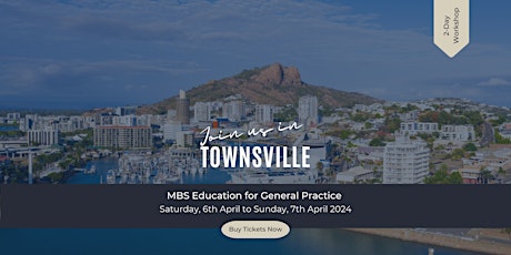 Imagen principal de The New GP MBS Education Workshop 2 Day Event - TOWNSVILLE