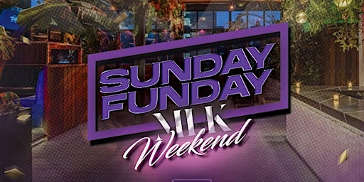 Imagen principal de SUNDAY FUNDAY MLK WEEKEND