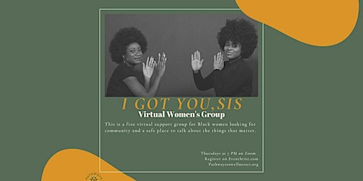 Imagem principal do evento I Got You, Sis: Support Group for Black Women