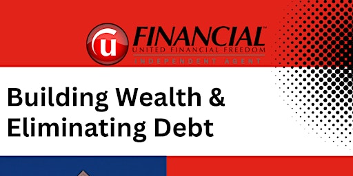 Hauptbild für Building Wealth & Eliminating Debt