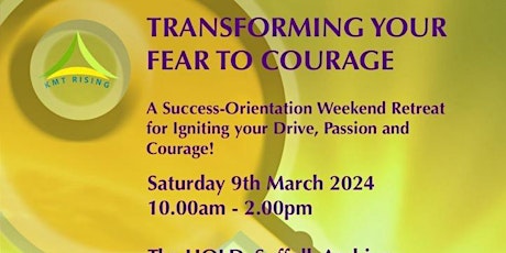 Imagen principal de Transforming Your Fear  To Courage - Day Retreat