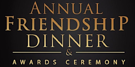 2019 Friendship Dinner and Awards Ceremony primary image