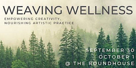Weaving Wellness: Empowering Creativity, Nourishing Artistic Practice primary image