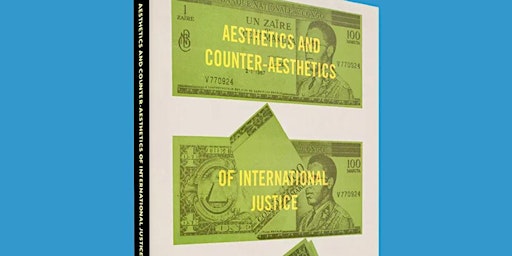 Aesthetics and Counter-Aesthetics of International Justice primary image