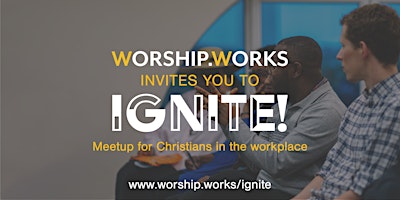 Imagem principal do evento IGNITE! Maidstone - a meet-up for Christians in the workplace