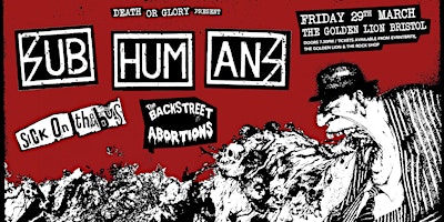 Imagem principal do evento Subhumans / Sick On The Bus / The Backstreet Abortions at The Golden Lion