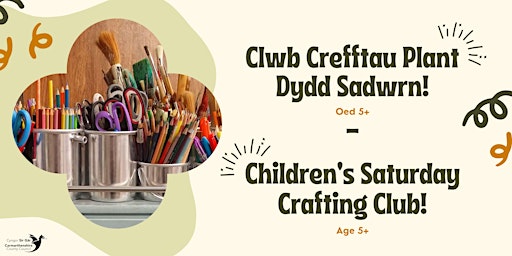 Imagem principal do evento Clwb Crefftau Plant (Oed 5+) / Children's Crafting Club! (Age 5+)
