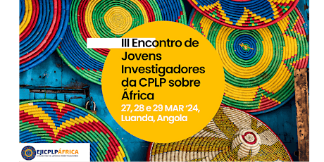 III Encontro de Jovens Investigadores da CPLP sobre África | 2024