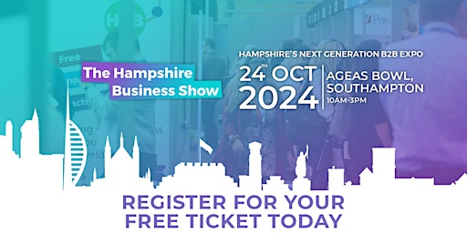 Primaire afbeelding van The Hampshire Business Show 2024 | Hampshire's Next Generation B2B Expo