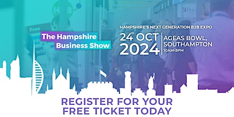 The Hampshire Business Show 2024 | Hampshire's Next Generation B2B Expo