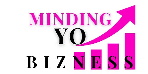 HUGS Life EnRICHment: Minding Yo Bizness-How To Accelerate, Optimize & Grow primary image