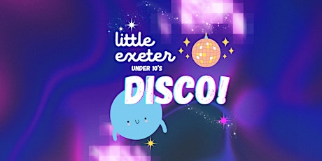 Little Exeter Fun Disco Party