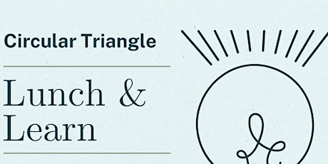 Lunch and Learn with Circular Triangle