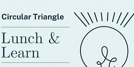 Primaire afbeelding van Lunch and Learn with Circular Triangle