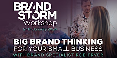 Primaire afbeelding van BrandStorm Workshop - Big Brand Thinking For Your Small Business