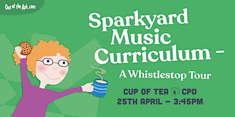 Sparkyard Music Curriculum - A Whistle-stop Tour - April 2024