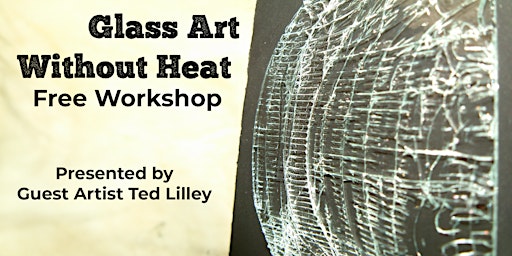 Image principale de Making Glass Art Without Heat - Free Workshop