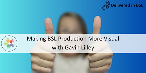 Imagem principal do evento Making BSL More Visual with Gavin Lilley