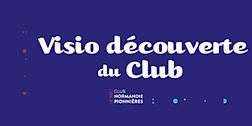 Hauptbild für Visio découverte du Club • Juin 2024