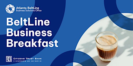 BeltLine Business Breakfast-Presented by Citizens Trust Bank