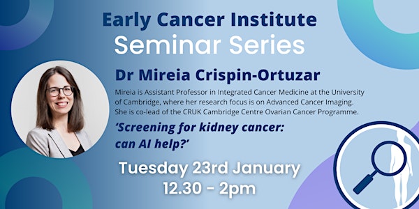 Early Cancer Institute Seminar: Dr Mireia Crispin