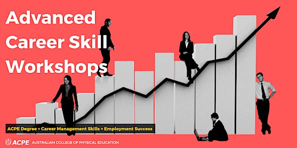 Advanced Careers Skill Workshops | ACPE Degree + Career Management Skills = Employment Success