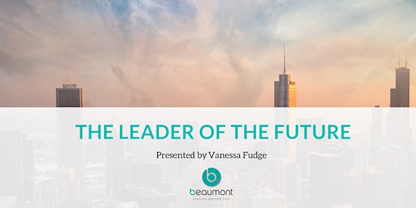 The Leader Of The Future – How to Lead Agile Yet Steady in a Changing Landscape