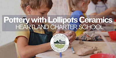 Primaire afbeelding van Lollipots Ceramics- Heartland Charter School