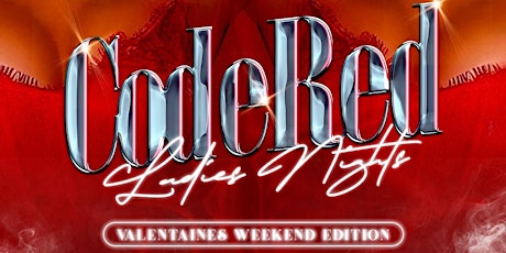 Primaire afbeelding van Code Red Valentines Party : Ladies Night [ Afrobeats & More ]
