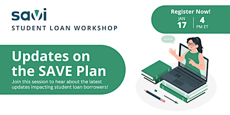 Image principale de Savi Student Loan Workshop: Updates on the SAVE Plan