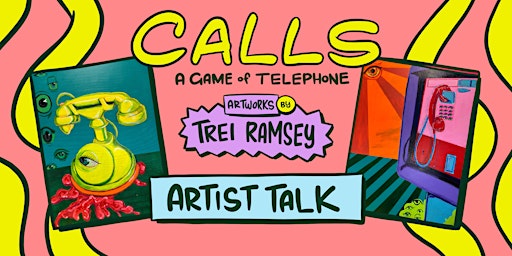 Calls: A Game of Telephone - ARTIST TALK primary image