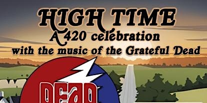 Imagem principal do evento High Time:  A 420 Celebration with the music of The Grateful Dead