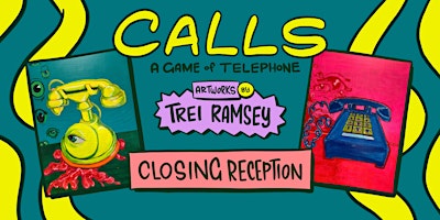 Calls: A Game of Telephone - CLOSING RECEPTION primary image