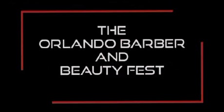 The Orlando Barber & Beauty Fest 2024