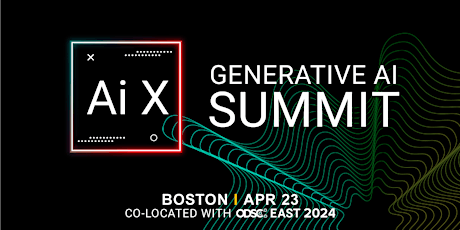 Ai X Generative AI  Summit | ODSC East 2024