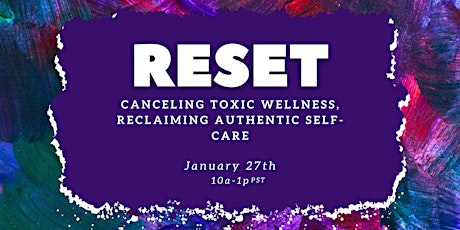 RESET: Canceling Toxic Wellness, Reclaiming Authentic Self-Care primary image
