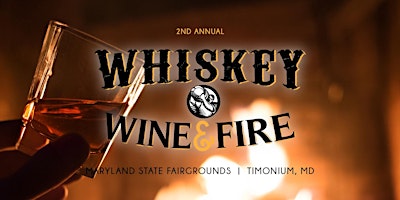 Imagem principal do evento Whiskey, Wine, & Fire - Timonium