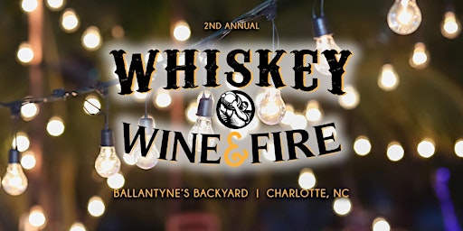 Imagem principal do evento Whiskey, Wine, & Fire - Charlotte, NC