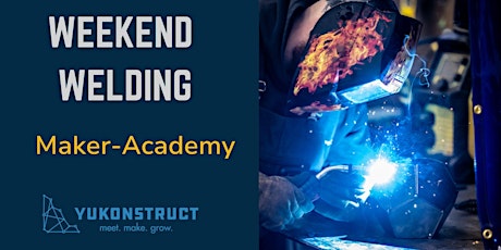 Maker Academy Weekend Welding primary image