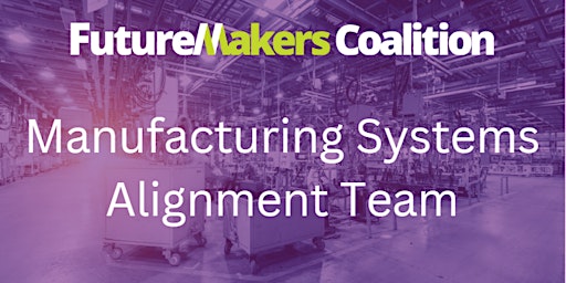 Manufacturing System Alignment Team primary image