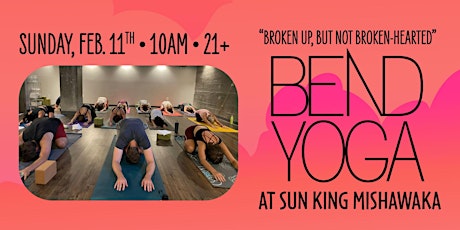 Hauptbild für "Broken Up, But Not Broken-Hearted" Bend Yoga at Sun King Mishawaka