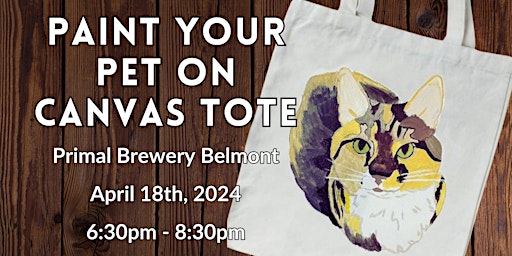 Imagen principal de Paint Your Pet on Canvas Tote @ Primal Brewery Belmont