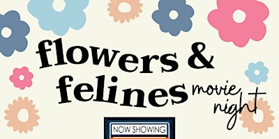 Imagem principal do evento Flowers & Felines Movie Night