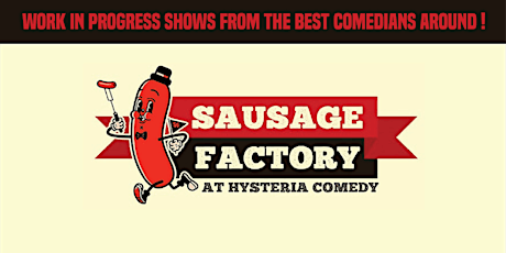 Sausage Factory - Work In Progress Comedy primary image