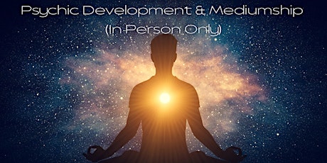 Psychic Development & Mediumship - In Person Only