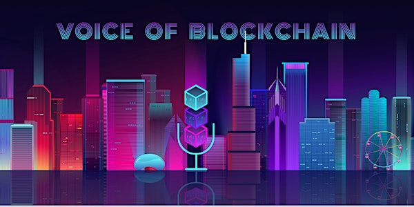 Voice of Blockchain Networking Event: in collaboration with Tony P