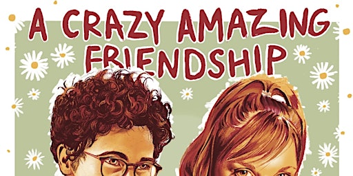 Imagem principal do evento A Crazy Amazing Friendship